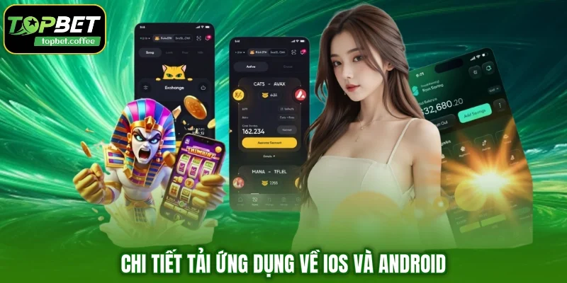 Chi tiết tải ứng dụng về iOS và Android