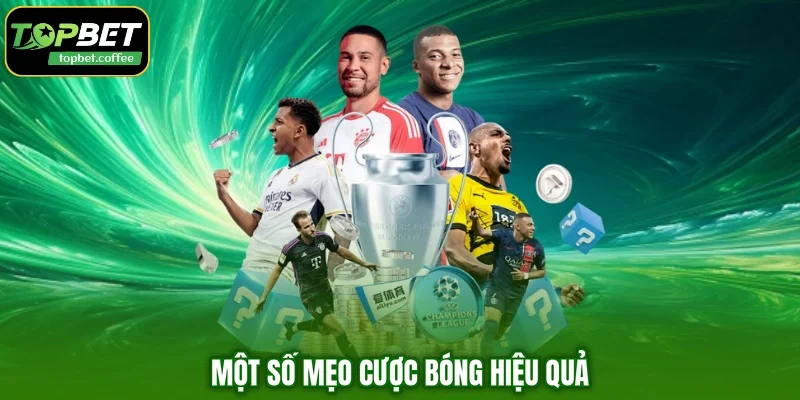 Một số mẹo cược bóng hiệu quả