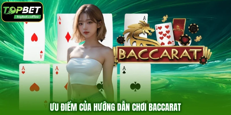 Ưu điểm của hướng dẫn chơi Baccarat